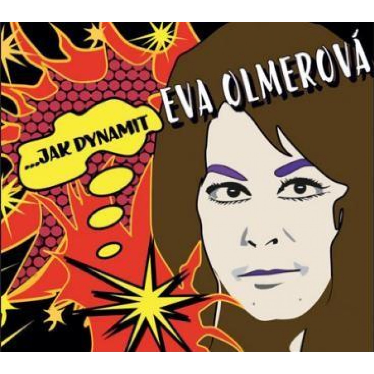 Eva Olmerová - ...jak dynamit