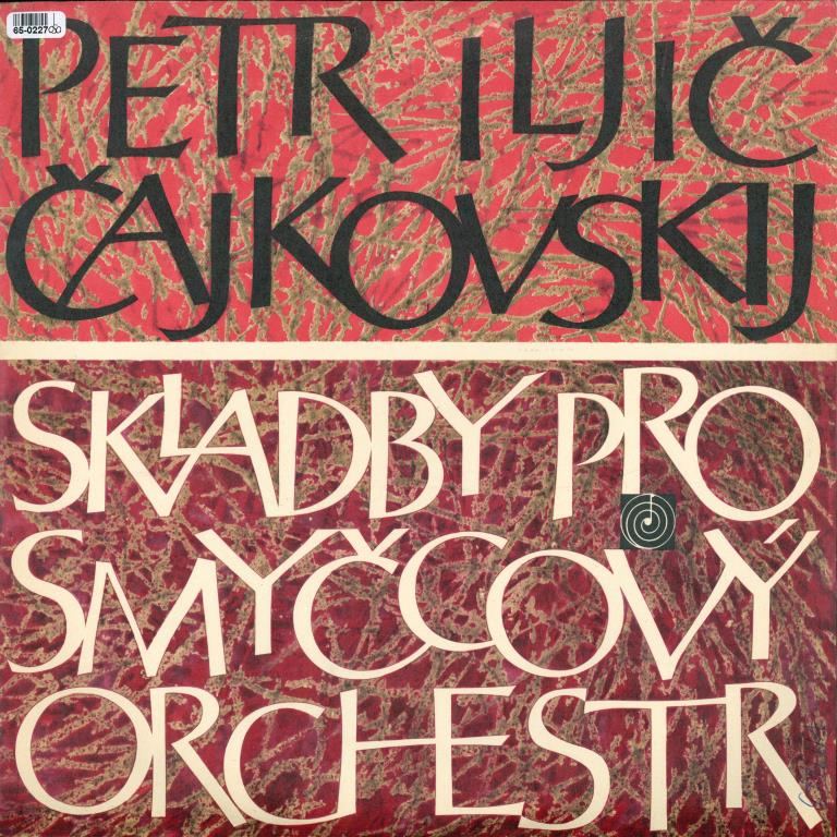 Petr Iljič Čajkovskij - Skladby pro smyčcový orchestr