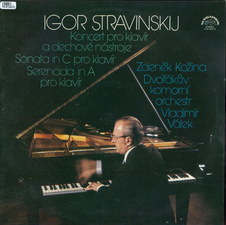 Igor Stravinskij - Koncert pro klavír a dechové nástroje, Sonata in C pro klavír, Serenada in A pro klavír