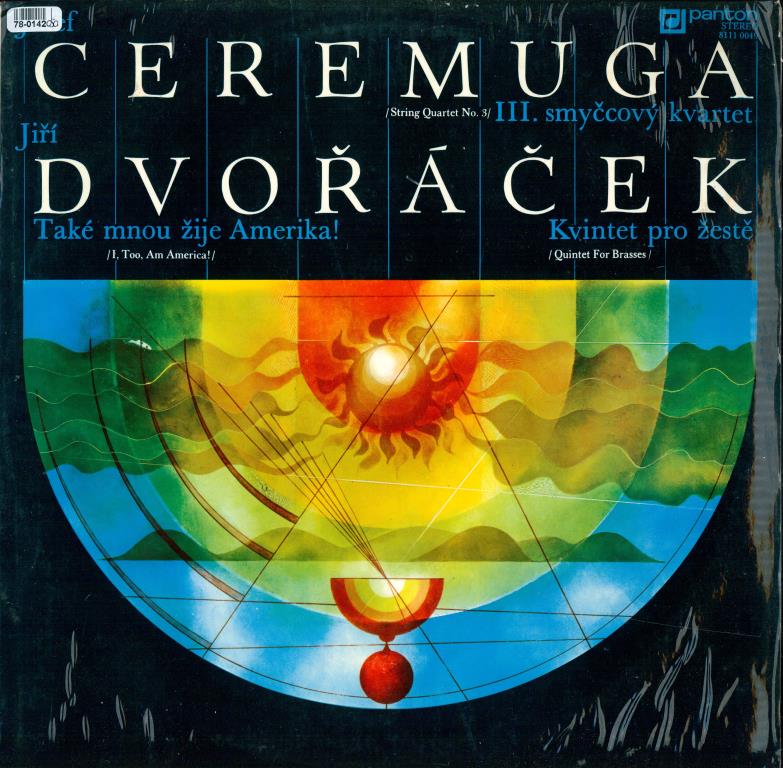 Josef Ceremuga - III. smyčcový kvartet, Jiří Dvořáček - Kvintet pro zestě