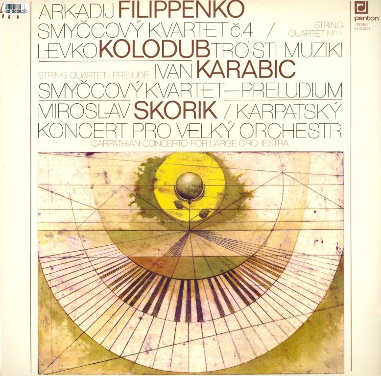 Filippenko - Smyčcový kvartet č. 4, Kolodub - Troïsti muziki, Karabic - Smyčcový kvartet-preludium, Skorik - Koncert pro velký orchestr