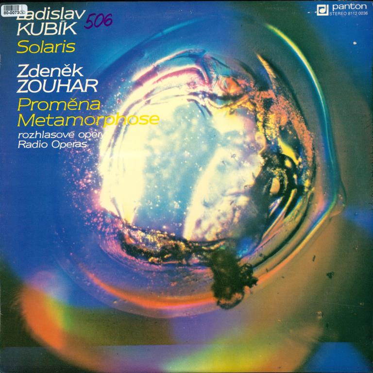 Ladislav Kubík - Solaris, Zdeněk Zouhar - Proměna, Metamorphose