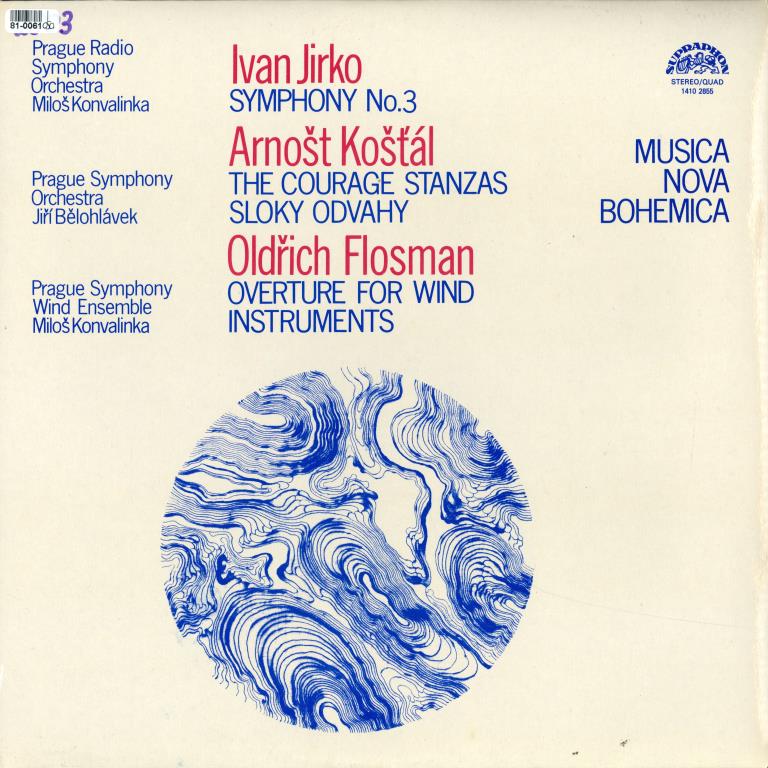 Ivan Jirko - Symphony No.3, Arnošt Košťál - The courage stanzas, Oldřich Flosman - Overture