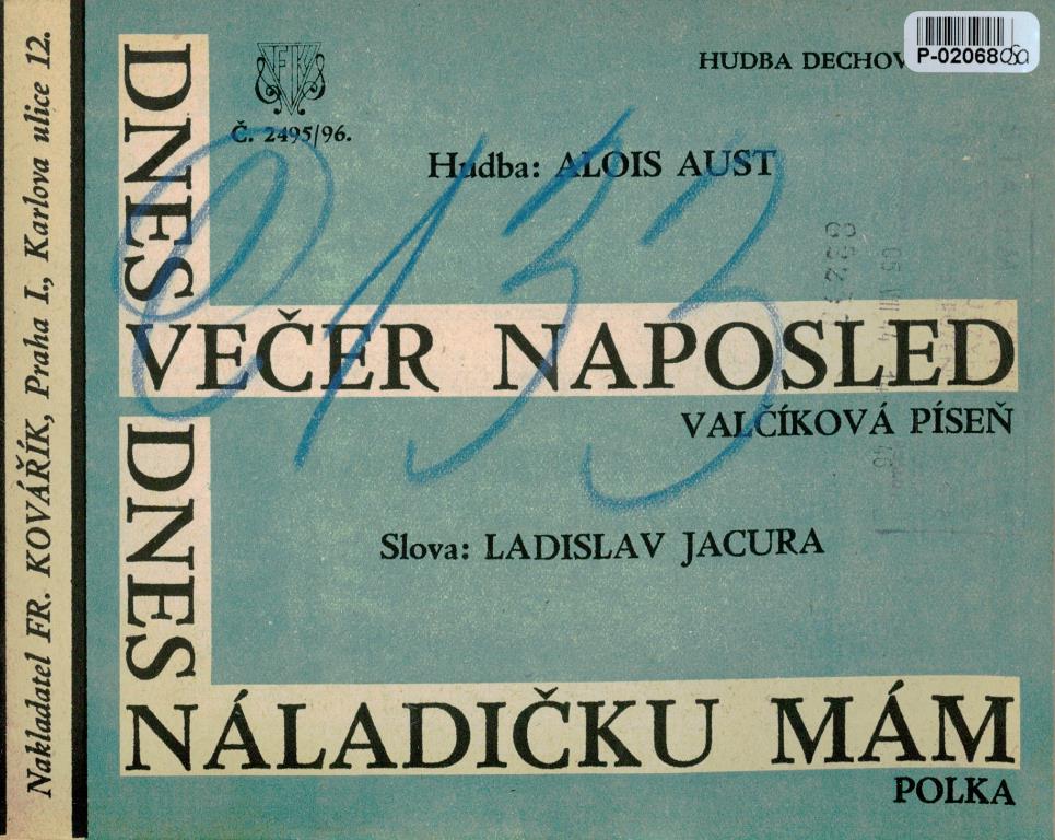 Hudba dechová č. 2495/96 - Dnes večer naposled, Dnes náladičku mám