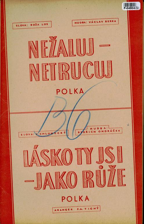 Nežaluj - netrucuj, Lásko ty jsi - jako růže