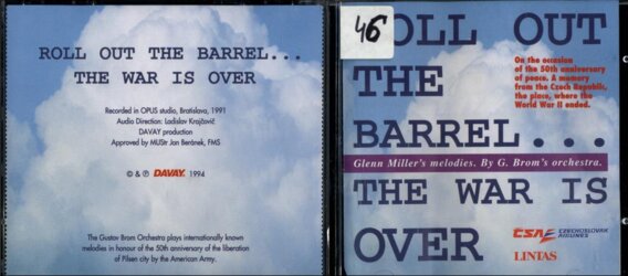 Glenn Miller's melodiesRoll out the barrel, The war is over