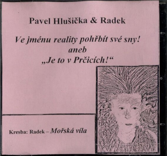 Ve jménu reality pohřbít své sny! aneb Je to v Prčicích