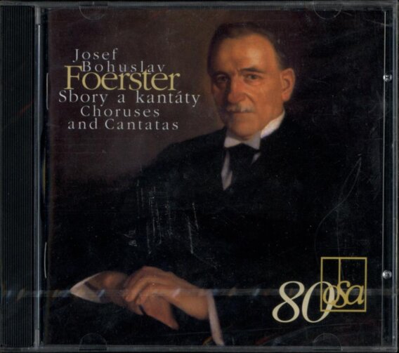 Josef Bohuslav Foerster - Sbory a kantáty