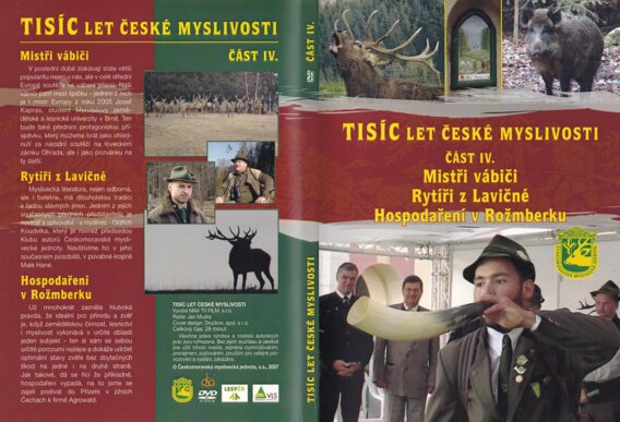 Tisíc let české myslivosti – Část IV. Mistři vábiči, Rytíři z Lavičné, Hospodaření v Rožmberku