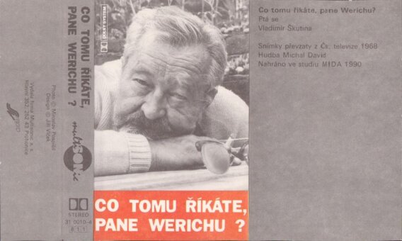 Co tomu říkáte, pane Werichu?