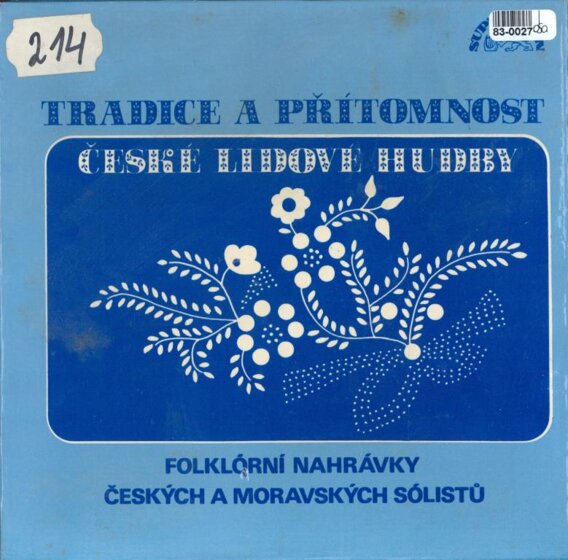 Tradice a přítomnost České lidové hudby - Folklórní nahrávky Českých a moravských sólistů