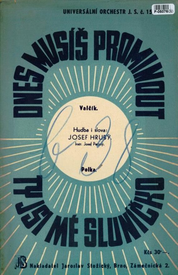 Universální orchestr J.S.; Dnes musíš prominout; Ty jsi mé sluníčko