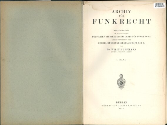 ARCHIV FÜR FUNKRECHT - HERAUSGEGEBEN IM AUFTRAGE DER DEUTSCHEN STUDIENGESELLSCHAFT FÜR FUNKRECHT UND DER REICHS - RUNDFUNK - GESELLSCHAFT M. B. H. - IV. Band