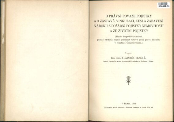O právní povaze pojistky a o zástavě, vinkulaci, cesi a zabavení nároku z požární pojistky nemovitosti a ze životní pojistky