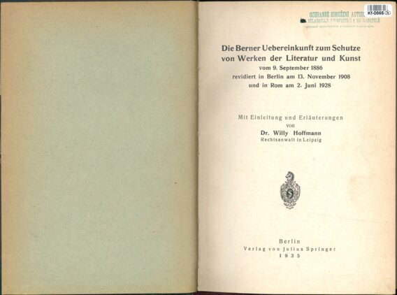 Die Berner Uebereinkunft zum Schutze von Werken der Literatur und Kunst vom 9. Seprember 1886 revidiert in Berlin am 13. November 1908 und in Rom am 2. Juni 1928