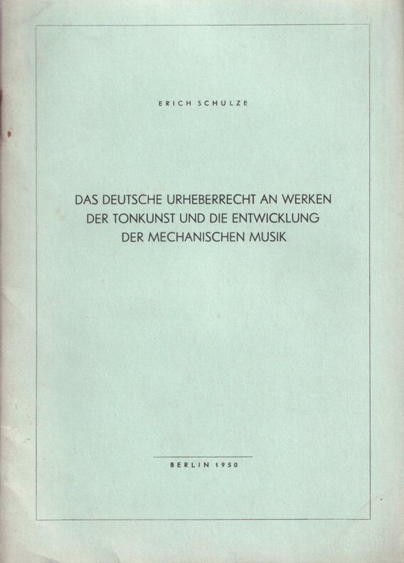 Das deutsche Urheberrecht an Werken der Tonkunst und die Entwicklung der mechanischen Musik