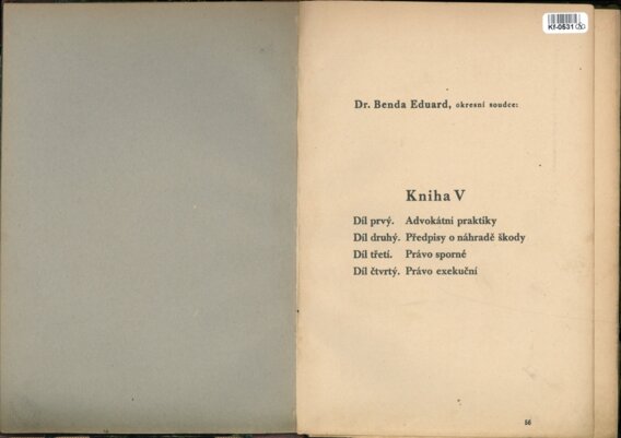 Kniha V - Advokátní praktiky; Předpisy o náhradě škody; Právo sporné; Právo exekuční