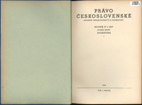 PRÁVO ČESKOSLOVENSKÉ SBORNÍK ZÁKONODÁRSTVÍ A JUDIKATURY - ROČNÍK IV. SVAZEK DRUHÝ - JUDIKATURA