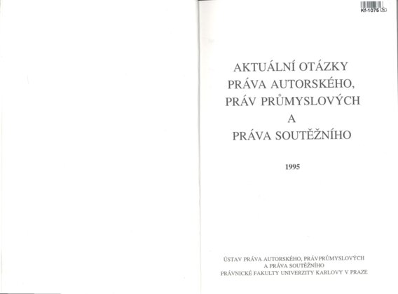 Aktuální otázky práva autorského, práv průmyslových a práva soutěžního
