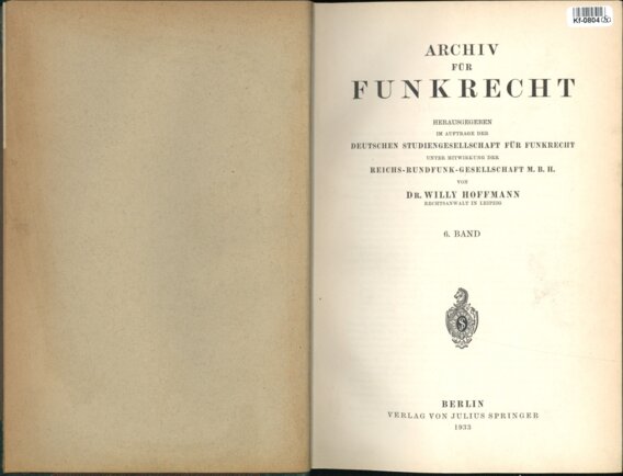 ARCHIV FÜR FUNKRECHT - HERAUSGEGEBEN IM AUFTRAGE DER DEUTSCHEN STUDIENGESELLSCHAFT FÜR FUNKRECHT UND DER REICHS - RUNDFUNK - GESELLSCHAFT M. B. H. - VI. Band