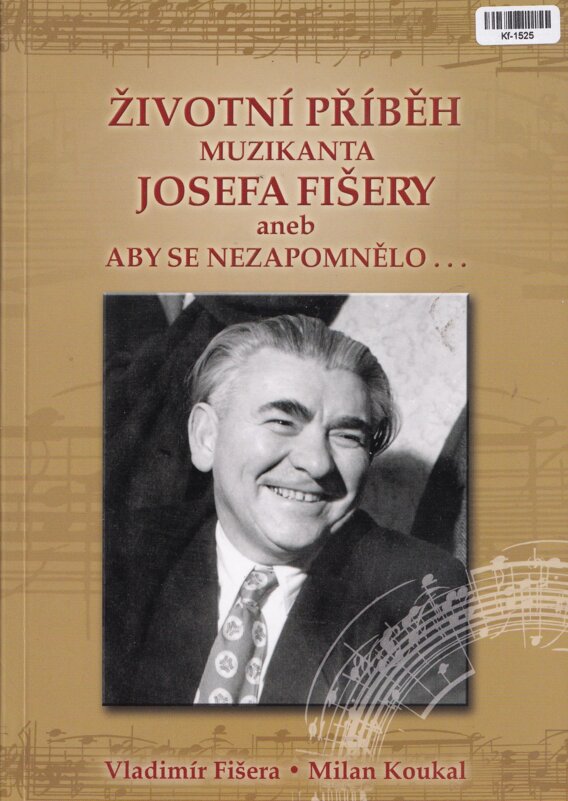Životní příběh muzikanta Josefa Fišery aneb Aby se nezapomnělo