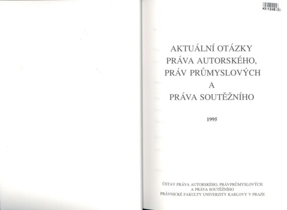Aktuální otázky práva autorského, práv průmyslových a práva soutěžního