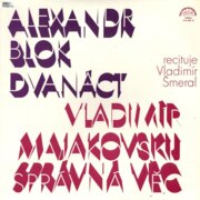 Alexandr Blok - Dvanáct, Vladimír Majakovský - Správná věc