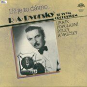 Už je to dávno - R. A. Dvorský se svým orchestrem hraje populární polky a valčíky