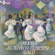 Hudba slavných Českých bálů