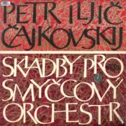 Petr Iljič Čajkovskij - Skladby pro smyčcový orchestr