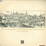 Světoví hudebníci na Českém královském dvoře 14. - 17. století