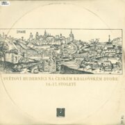 Světoví hudebníci na Českém královském dvoře 14. - 17. století