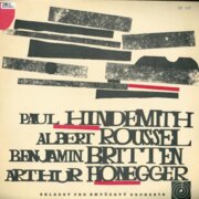 Paul Hindemith, Albert Roussel, Benjamin Britten, Arthur Honegger