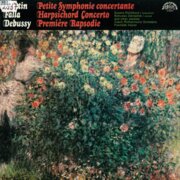 Martin - Petite symhonie concertante, Falla - Harpsichord concerto, Debussy - Premiere rapsodie