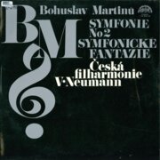 Symfonie No2 / Symfonické Fantazie - Bohuslav Martinů