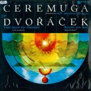 Josef Ceremuga - III. smyčcový kvartet, Jiří Dvořáček - Kvintet pro zestě