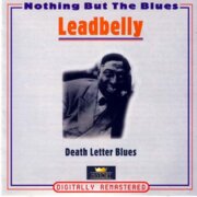 NOTHING BUT THE BLUES - LEADBELLY