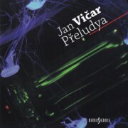 JAN VIČAR - PŘELUDYA