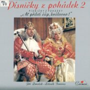 Písničky z Pohádek 2 "Ať Přiletí Čáp, Královno"