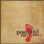 POUTNÍCI SLAVÍ 40 LIVE