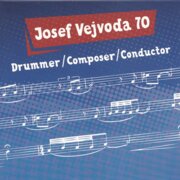 Josef Vejvoda 70/Drummer, Composer, Conductor