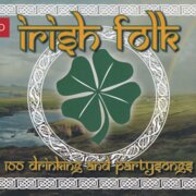 IRISH FOLK 100 Drinking and Party Songs