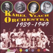 Karel Vlach Orchestra: 1939-1949