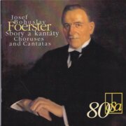 Josef Bohuslav Foerster - Sbory a kantáty