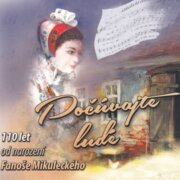 Počúvajte ľudé: 110 let od narození Fanoše Mikuleckého