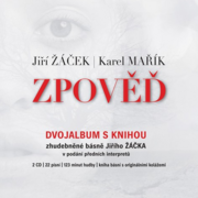 ZPOVĚĎ Dvojalbum zhudebněných básní Jiřího Žáčka