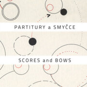 Partitury a Smyčce / Scores and Bows