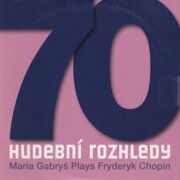 Hudební rozhledy – Maria Gabryś Plays Fryderyk Chopin