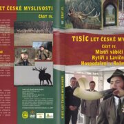 Tisíc let české myslivosti – Část IV. Mistři vábiči, Rytíři z Lavičné, Hospodaření v Rožmberku