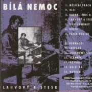 Bílá nemoc - Lahvový a stest